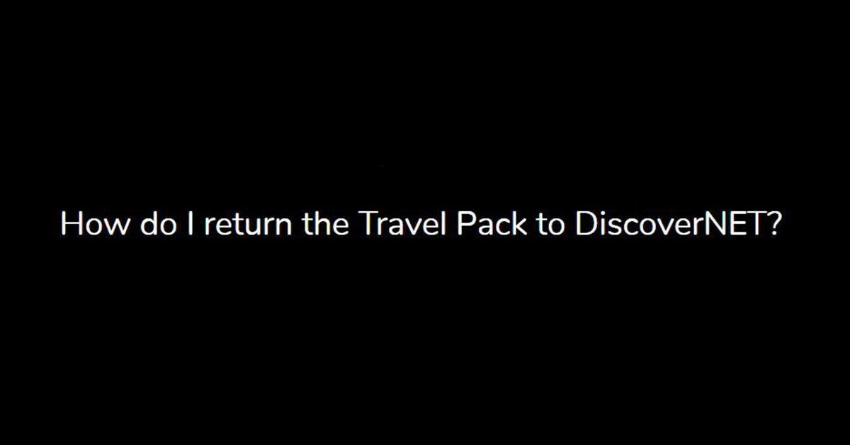 How do I return the Travel Pack to DiscoverNET?