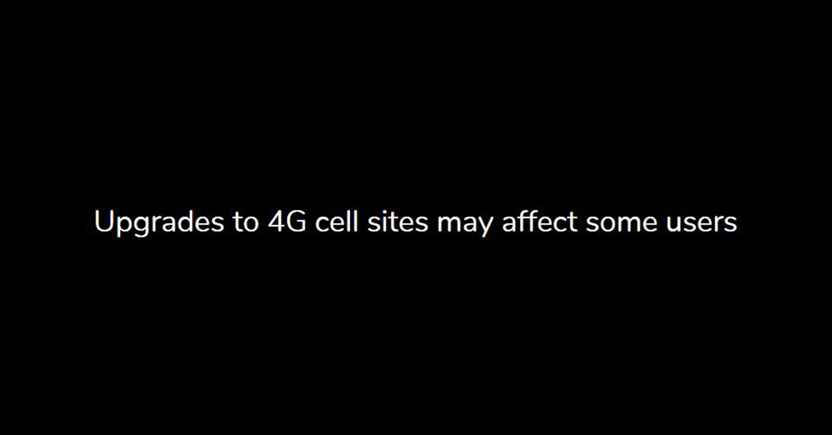 Upgrades to 4G cell sites may affect some users